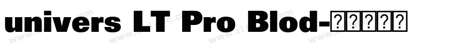 univers LT Pro Blod字体转换